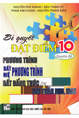 Bí quyết đạt điểm 10 chuyên đề phương trình, bất phương trình, hệ phương trình, bất đẳng thức và bài toán min, max
