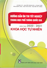 Hướng dẫn ôn thi tốt nghiệp trung học phổ thông Quốc gia năm học 2020-2021 Khoa học Tự nhiên