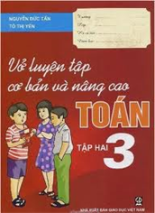   Vở luyện tập cơ bản và nâng cao Toán lớp 3 - tập 2